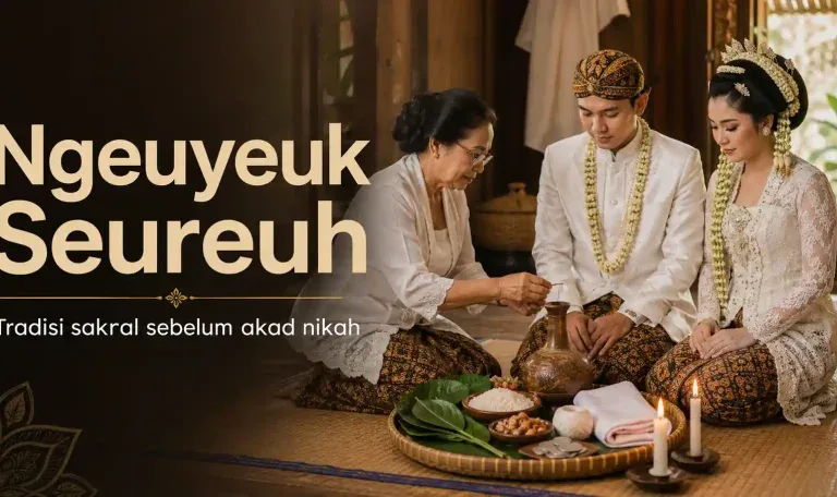 Mengenal Ngeuyeuk Seureuh, Tradisi Sakral Sunda yang Mengajarkan Rahasia Rumah Tangga Harmonis Mengenal Ngeuyeuk Seureuh, Tradisi Sakral Sunda yang Mengajarkan Rahasia Rumah Tangga Harmonis
