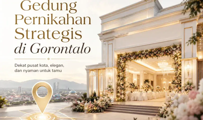 Lokasi Strategis Gedung Pernikahan di Gorontalo Dekat Pusat Kota
