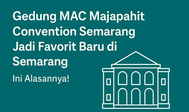 Gedung MAC Majapahit Convention Semarang Jadi Favorit Baru di Semarang, Ini Alasannya! Gedung MAC Majapahit Convention Semarang Jadi Favorit Baru di Semarang, Ini Alasannya!
